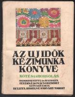 Az Új Idők kézimunka könyve: Kötés és horgolás Bp.,1935, Singer és Wolfner. Kiadói papírkötés,