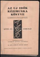Az Új Idők kézimunka könyve: Kötés és horgolás Bp.,1935, Singer és Wolfner. Kiadói papírkötés,