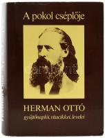 Herman Ottó: A pokol cséplője. Herman Ottó gyűjtőnaplói, vitacikkei, levelei. Szerk.: Erdődy Gábor. Bp., 1983, Magvető. 417 p. Fekete-fehér képekkel illusztrálva. Kiadói egészvászon-kötés, kopott borítóval, kiadói papír védőborítóban.