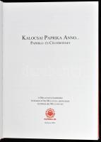 Romsics Imre: Kalocsai paprika anno... Paprika- és cégtörténet. Kalocsa, 2001, Kalocsa Paprika Rt. 2...