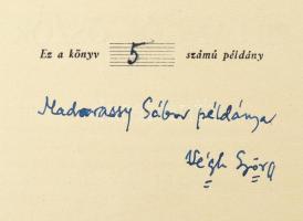 Végh György 4 műve: 

Havas éjszakák. Bp.,(1941),Vigilia,(Pápai Ernő-ny.), 68+2 p. Első kiadás. Ki...
