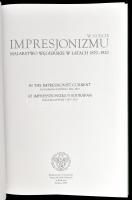 W Nurcie Impresjonizmu. Malarstwo Wegierskie w Latach 1870-1920. Az impresszionizmus sodrában. Magya...