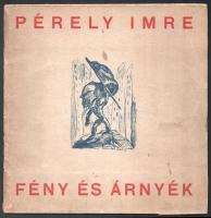 Pérely Imre (1898-1944): Fény és árnyék. Bp., én., Népszava,(Világosság-ny.), 10 (litográfiák, jelzett a nyomaton, 22x2 cm) t. Kiadói kissé sérült papírmappában.