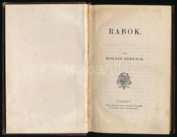 Molnár Ferenc: Rabok. Bp.,é.n.,Franklin, 248 p. (Első kiadás?) Kiadói illusztrált félvászon-kötésben, kopott borítóval, benne foltos lapokkal is.