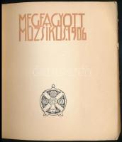 1906 Megfagyott Muzsikus. 1906. Szerk.: Janszky Béla, Kozma Lajos, Tátray Lajos. Benne számos illusz...