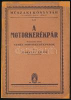 Mihályi Ernő: A motorkerékpár. II. rész. Nehéz motorkerékpárok. Bp., 1926, Népszava Könyvkereskedés. Javított papírkötés, kopottas állapotban.