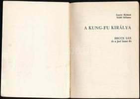 Leyrer Richárd, Szabó Julianna: A kung-fu királya. Bruce Lee és a jeet kune do. Bp., [1987], Lapkiad...
