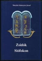Matyikó Sebestyén József: Zsidók Siófokon. Bp., 2002., Ethnica. Első kiadás. Kiadói papírkötés.
