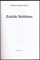 Matyikó Sebestyén József: Zsidók Siófokon. Bp., 2002., Ethnica. Első kiadás. Kiadói papírkötés