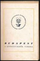Budapest a gyógyfürdők városa. Bp., 1942, Hungária Nyomda. Kiadói papírkötés, foltos kötés és lapok