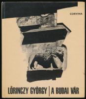 Lőrinczy György: A Budai vár. Bp.,1967, Corvina. Kartonált papírkötésben, jó állapotban