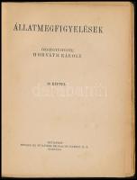 Állatmefigyelések. Összegyűjtötte: Horváth Károly. Bp., én., Singer és Wolfner. Kiadói papírkötésben...