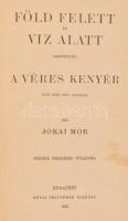 Jókai Mór: Föld felett és víz alatt. A véres kenyér. Bp., 1905, Révai. 290 p. Kiadói festett egészvá...