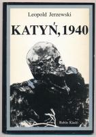 Leopold Jerzewski: Katyn, 1940. Ford.: Hitseker Mária. Szekszárd, 1990., Babits. Kiadói papírkötés.