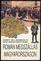 Harry Hill Bandholtz: Román megszállás Magyarországon. Napló nem diplomata módra. Bp., 1993., Magyar Világ. Kiadói papírkötés.