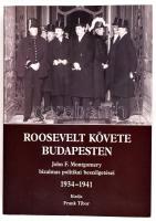 Roosevelt követe Budapesten. John F. Montgomery bizalmas politikai beszélgetései. 1934-1941. Kiadja Frank Tibor. Ford.: Bart István. Bp., 2002., Corvina. Fekete-fehér szövegközti fotókkal illusztrált. Kiadói papírkötés.