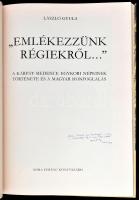 László Gyula: "Emlékezzünk régiekről..." A Kárpát-medence egykori népeinek története és a ...
