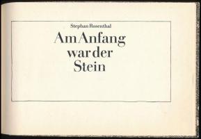 Stephan Rosenthal: Am Anfang war der Stein. S Rosenthal jelzett rézkarcával. 10x18 cm Félvászon kötésben