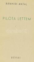 Bánhidi Antal: Pilóta lettem. Harc a levegőért. Bp.,(1940),Műegyetemi Sportrepülő Egyesület, (Révai-...