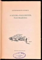 Kittenberger Kálmán: A Kilimandzsárótól Nagymarosig. Bp., 1956, Ifjúsági Könyvkiadó. Első kiadás. Fé...