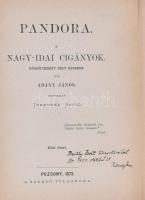 Arany János: Pandora. A nagyidai cigányok. Megbírálta Thewrewk Árpád. Pozsony, 1872, Szerző. Beöthy Zsolt könyvtárából. Újrakötött egészvászon kötés, első lapoknál szakadással.