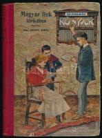 Abonyi Árpád: Magyar fiuk Afrikában. Regényes elbeszélés. Képekkel. Ifjusági Könyvek. Bp.,én., Singer és Wolfner. Második kiadás. Kiadói illusztrált félvászon-kötés, kopott borítóval., a hátsó borítón folttal.