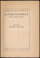 James Oliver Curwood: A farkasember. (The golden snare.) Bp.,é.n.,Genius, 12+139+4 p. Első kiadás. K...