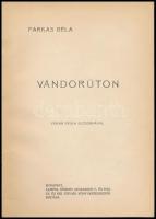 Farkas Béla: Vándorúton. Pekár Gyula előszavával. Bp., én., Lampel R. (Wodianer F. és Fiai.) Kiadói ...