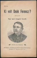 cca 1890 Ki volt Deák Ferenc? Elbeszéli egy igaz magyar hazafi. Bp., én., Méhner Vilmos, 8 p. Felvágatlan példány.