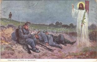 1915 Béke legyen a földön az igazaknak! / WWI Austro-Hungarian K.u.K. military art postcard, Jesus with soldiers. A.F.W. III/2. 616. (EB)