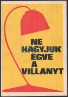 Ne hagyjuk égve a villanyt. cca 1980 Tölgyfa galéria - Iparművészeti Főiskola plakát kartonon. 25x36 cm
