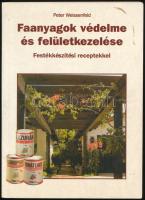 Peter Weissenfeld: Faanyagok védelme és felületkezelése. Festékkészítési receptekkel. Bp., 1999. Cser. Kiadói papírkötésben