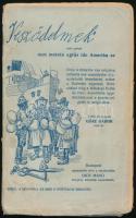 Göre Gábor: Veszödelmek, más szóval nem matska ugrás ide Amerika se. Bp., én., Singer és Wolfner. Nyolcadik kiadás. Kiadói papírkötés, sérült gerinccel, javított, szakadt borítóval.