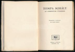 Tompa Mihály az anekdoták tükrében. Összegyűjtötte és szerk.: Dr Panka Károly. Bp., 1940., Gergely. ...