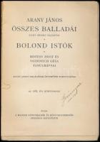Arany János összes balladái, Zichy Mihály rajzaival. Bolond Istók. Beöthy Zsolt és Vinovich Géza tan...