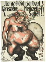 1919 Le az élősdi sajtóval! Keresztény Nemzeti Sajtót! Antiszemita plakát Sopron, (1919) : Röttig-Romwalter Színes litográfia 95x70 cm. Teteje levágott, szakadással. Ritka! / Anti semitic propaganda poster with tear