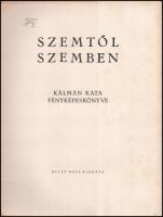 Kálmán Kata: Szemtől szemben. - - fényképeskönyve. Bp.,(1940.) Kelet Népe,(Pápai Ernő-ny.), 4 p.+32 ...