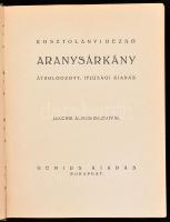 Kosztolányi Dezső: Aranysárkány. Bp., 1932, Aranysárkány. Kiadói egészvászon kötés, kissé kopottas á...