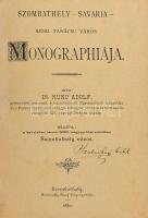 Dr. Kunc Adolf: Szombathely-Savaria rendezett tanácsú város monographiája I. rész. Szombathely, 1880...