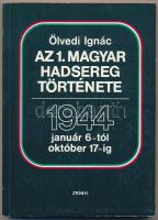 Ölvedi Ignác: Az 1. magyar hadsereg története 1944. január 6-tól október 17-ig. Bp., 1989, Zrínyi. Kiadói papírkötés, kissé kopottas állapotban.