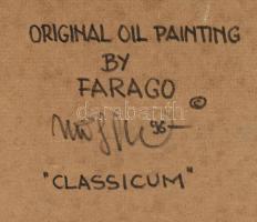 Faragó Miklós (1947-): Classicum. Olaj, farost. Jelzett. Hátoldalán autográf felirattal. Fa keretben...