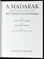 Dr. Fehér György: A madarak összehasonlító művészeti anatómiája. Bp., 2007, Kossuth. Kiadói kartonál...