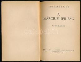 Jordáky Lajos: A márciusi ifjúság. - - tanulmánya. Kolozsvár, 1945., Józsa Béla. Kiadói papírkötés