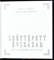 Széttépett évszázad - Két világháború képeslapjai. Szerk.: Rappai Zsuzsa. Kardos G. György és Ungvár...
