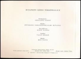 cca 1950-1960 Budapesti képes térképkalauz. Szerk.: Szöllősi Ernő. Sok fotóval illusztrált kiadvány....