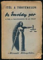 Ábrahám Ferenc és Kussinszky Endre: A Bárdossy per, A vád. Ítél a történelem. Bp., 1945, Híradó Köny...