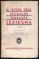 A Gyóni Géza Irodalmi Társaság Lexikona I. kötet, szerk: Balogh István. Bp., cca 1930. 74 p. Kiadói papírkötésben