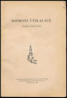 Soproni útikalauz. Szerk.: Gimes Endre. Sopron, 1960., Győr-Sopron M. Tanácsának Idegenforgalmi Hiva...