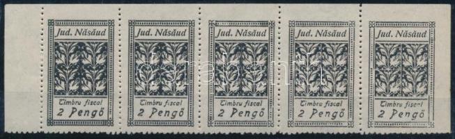 1945 Naszód megye (Beszterce-Naszód) 2P helyi illetékbélyeg ötöscsík (fél ív) / fiscal stamp stripe of 5