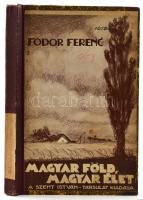 Fodor Ferenc: Magyar föld, magyar élet. Bp., 1944., Szent István-Társulat, 405+3 p.+ XXXII t. II. kiadás. Félvászon kötés, az eredeti borító felhasználásával